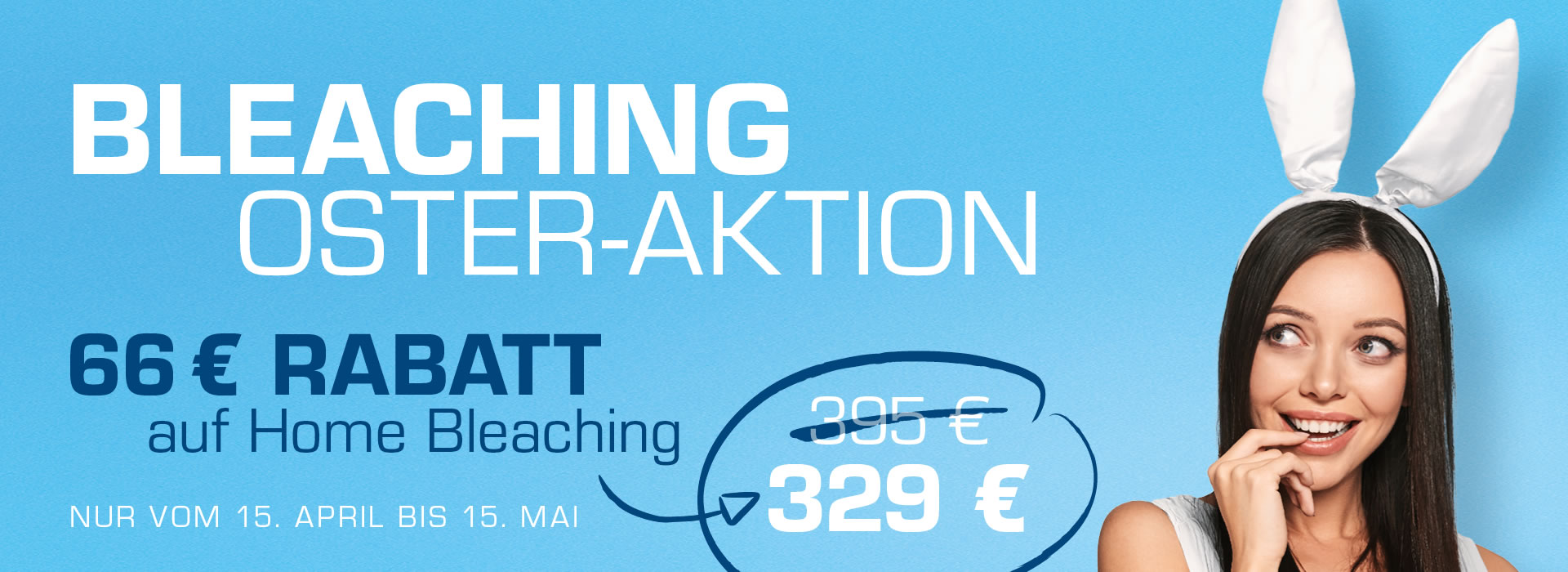 Bleaching Oster-Aktion - 66 Euro Rabatt